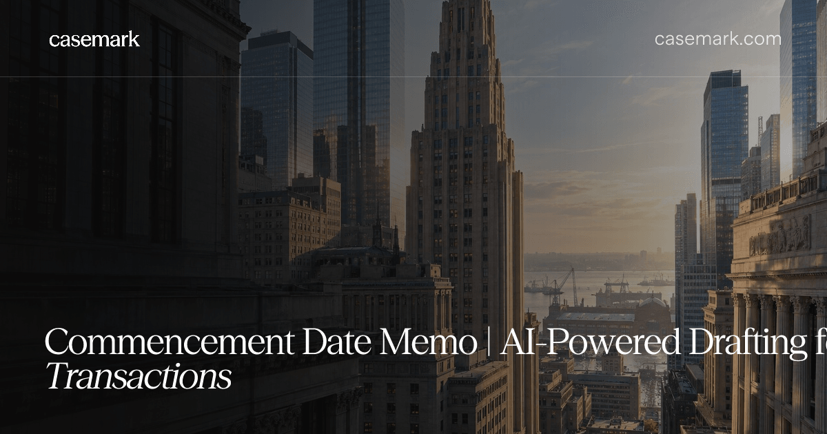 Commencement Date Memo | AI-Powered Drafting for Transactions