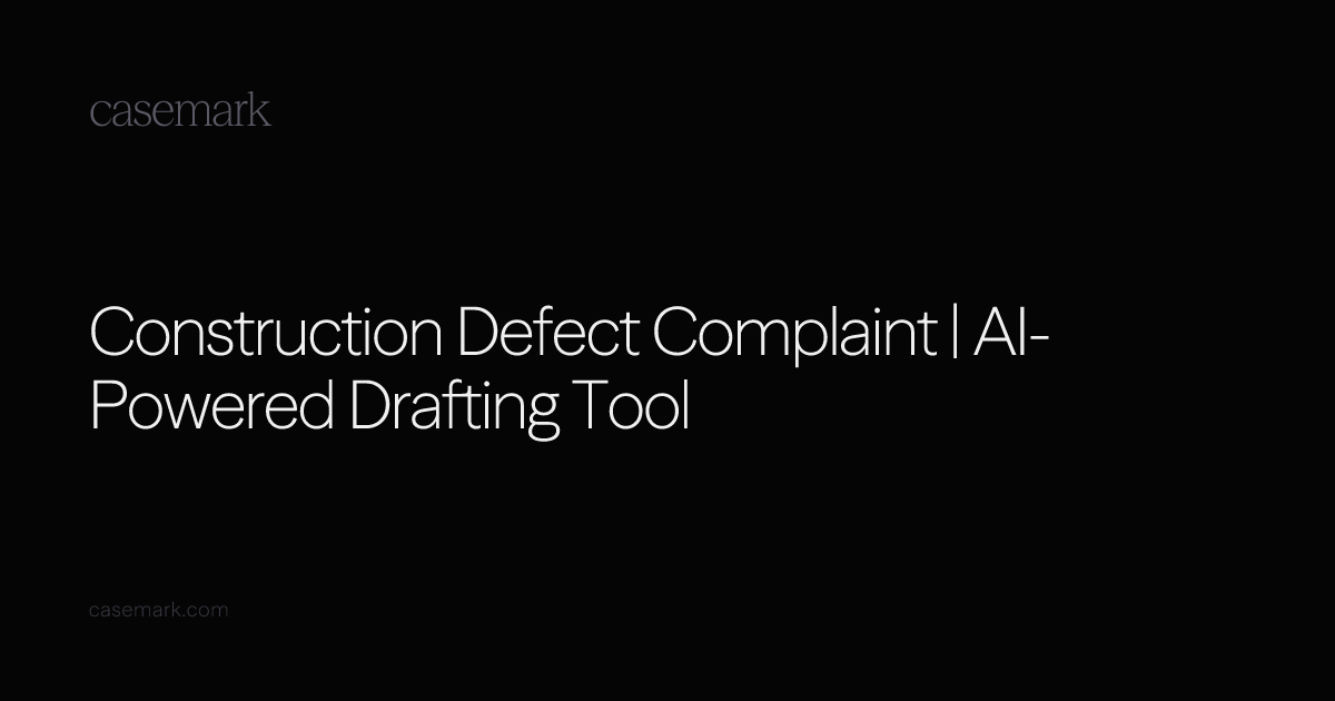 Construction Defect Complaint | AI-Powered Drafting Tool