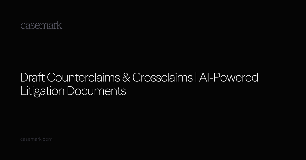 Draft Counterclaims & Crossclaims | AI-Powered Litigation Documents