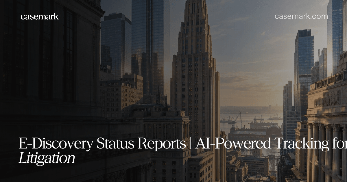 E-Discovery Status Reports | AI-Powered Tracking for Litigation