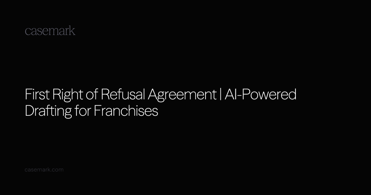 First Right of Refusal Agreement | AI-Powered Drafting for Franchises