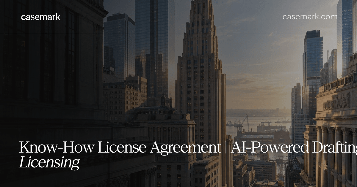 Know-How License Agreement | AI-Powered Drafting for IP Licensing