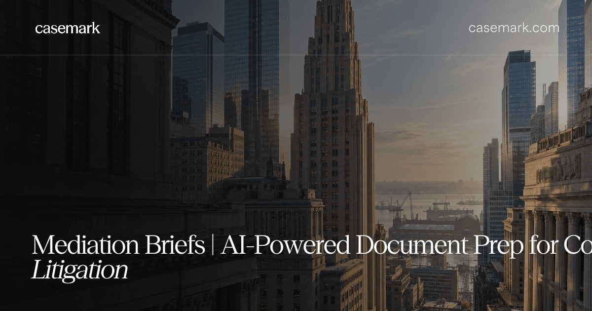Mediation Briefs | AI-Powered Document Prep for Commercial Litigation