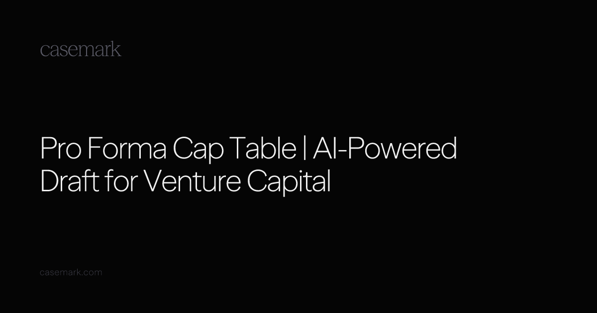 Pro Forma Cap Table | AI-Powered Draft for Venture Capital