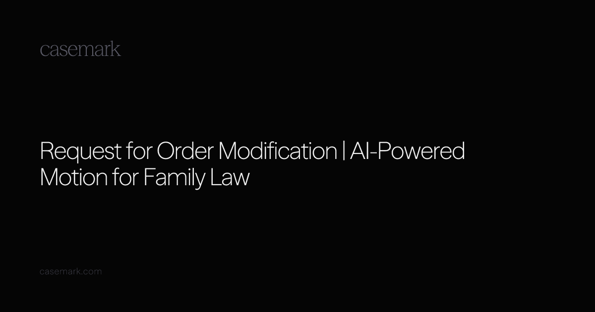 Request for Order Modification | AI-Powered Motion for Family Law
