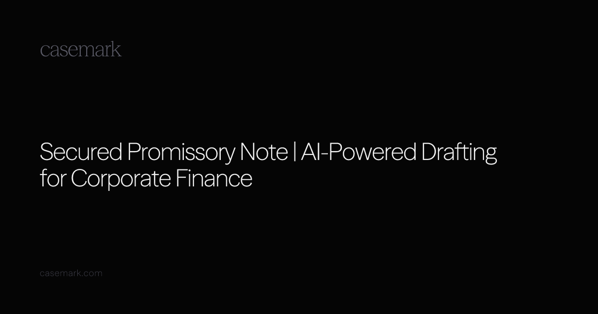 Secured Promissory Note | AI-Powered Drafting for Corporate Finance